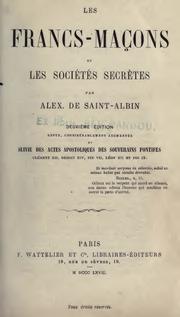 Alexandre de Saint Albin, Les Francs Macons et les Societes Secretes, Paris 1867