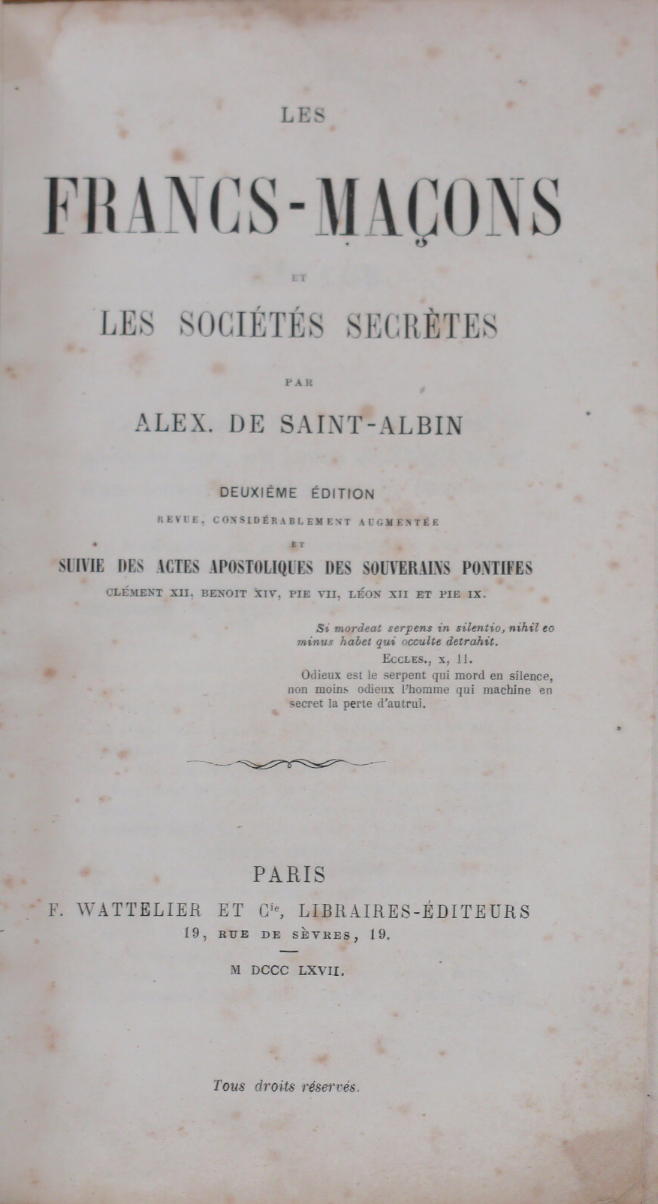 Alexandre de Saint Albin, Les Francs Macons et les Societes Secretes, Paris 1867