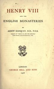 HENRY VIIITH AND THE ENGLISH MONASTERIES, by dom Francis Aidan Gasquet O. S. B.