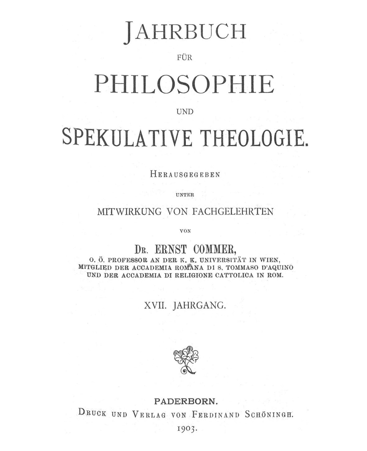 "Jahrbuch für Philosophie und spekulative Theologie", XVII. Jahrgang. Paderborn 1903.