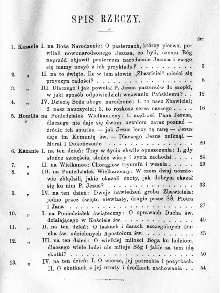 Dwanacie kaza, po cztery na najwiksze uroczystoci P. Jezusa i jedna homilia na Poniedziaek Wielkanocny, przez ks. Józefa Krukowskiego, Dra w. T. Proboszcza kocioa w. Floriana. Na pamitk misji na Kleparzu odprawionej w marcu 1897. (Czysty dochód na restauracj kocioa w. Floriana). Kraków 1897