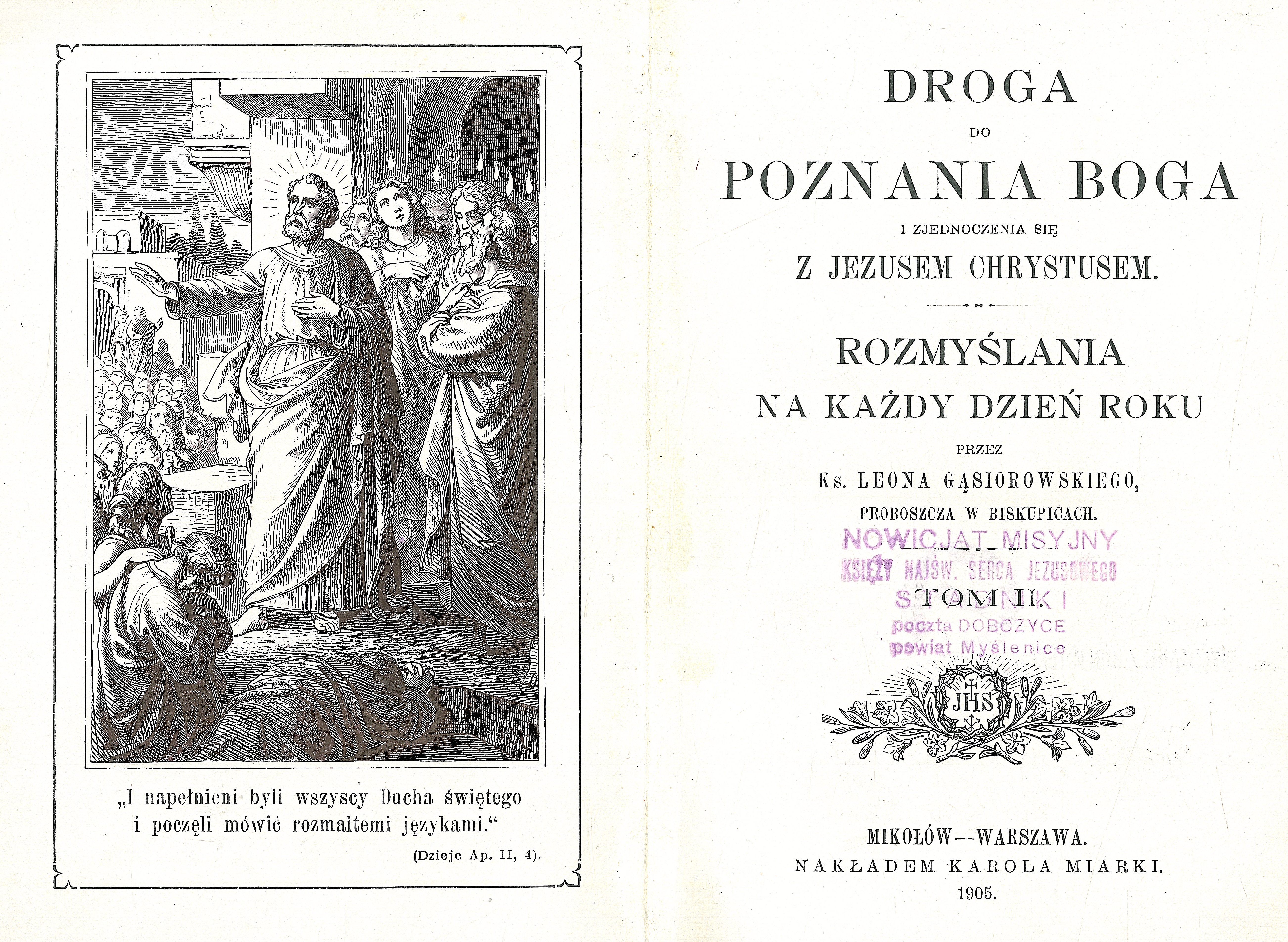 Droga do poznania Boga i zjednoczenia si z Jezusem Chrystusem. Rozmylania na kady dzie roku przez Ks. Leona Gsiorowskiego, Proboszcza w Biskupicach. Tom II. Mikoów – Warszawa 1905.