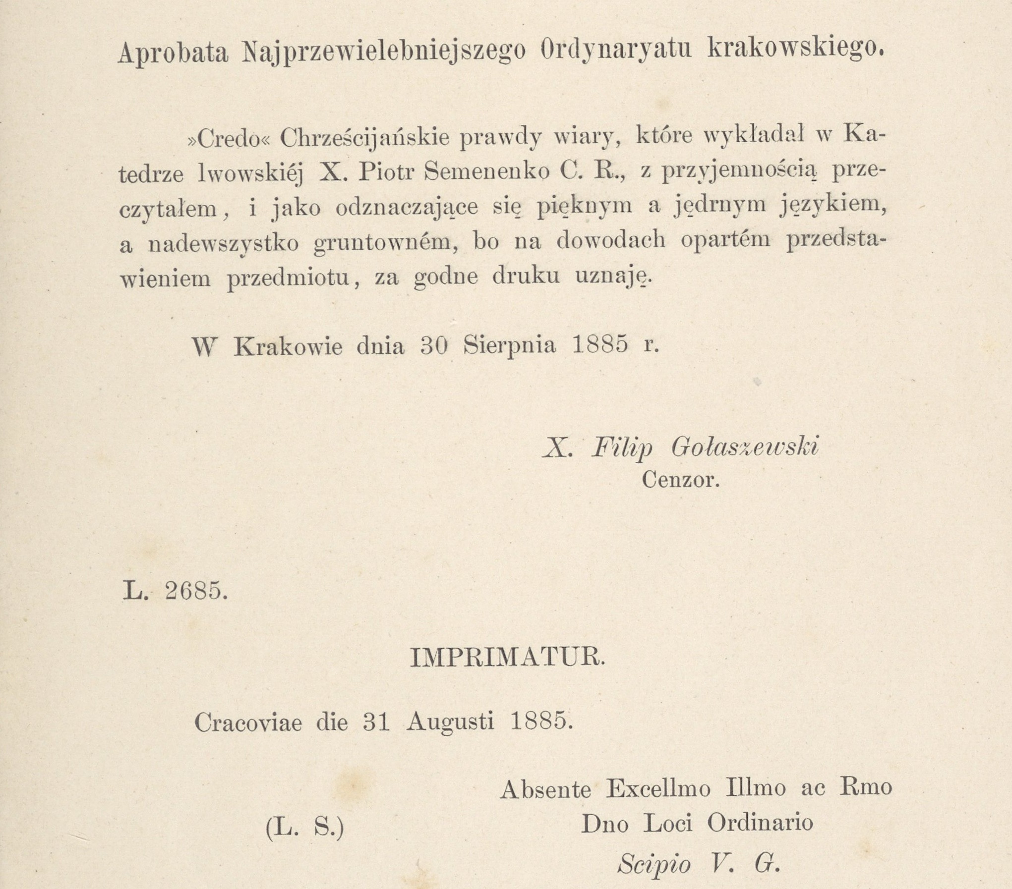 Credo. Chrzecijaskie prawdy wiary, które wykada w Katedrze Lwowskiej w maju 1885 roku X. Piotr Semenenko C. R., We Lwowie. NAKADEM SEYFARTHA I CZAJKOWSKIEGO. 1885. Imprimatur.