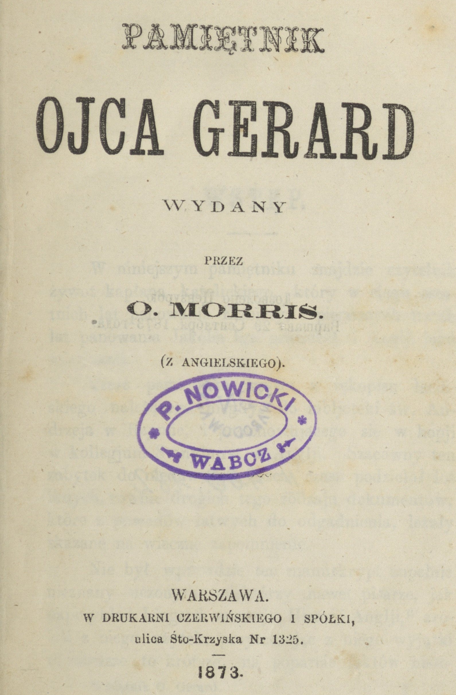 Pamitnik Ojca Gerard, wydany przez O. Morris. (Z angielskiego). Warszawa. W Drukarni Czerwiskiego i Spóki, ulica to-Krzyska Nr 1325. 1873.