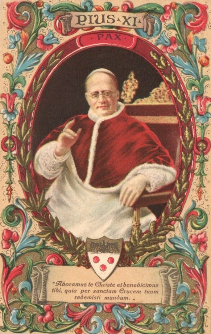 Papie Pius XI. Adoramus Te Christe et benedicimus Tibi, quia per sanctam Crucem Tuam redemisti mundum.