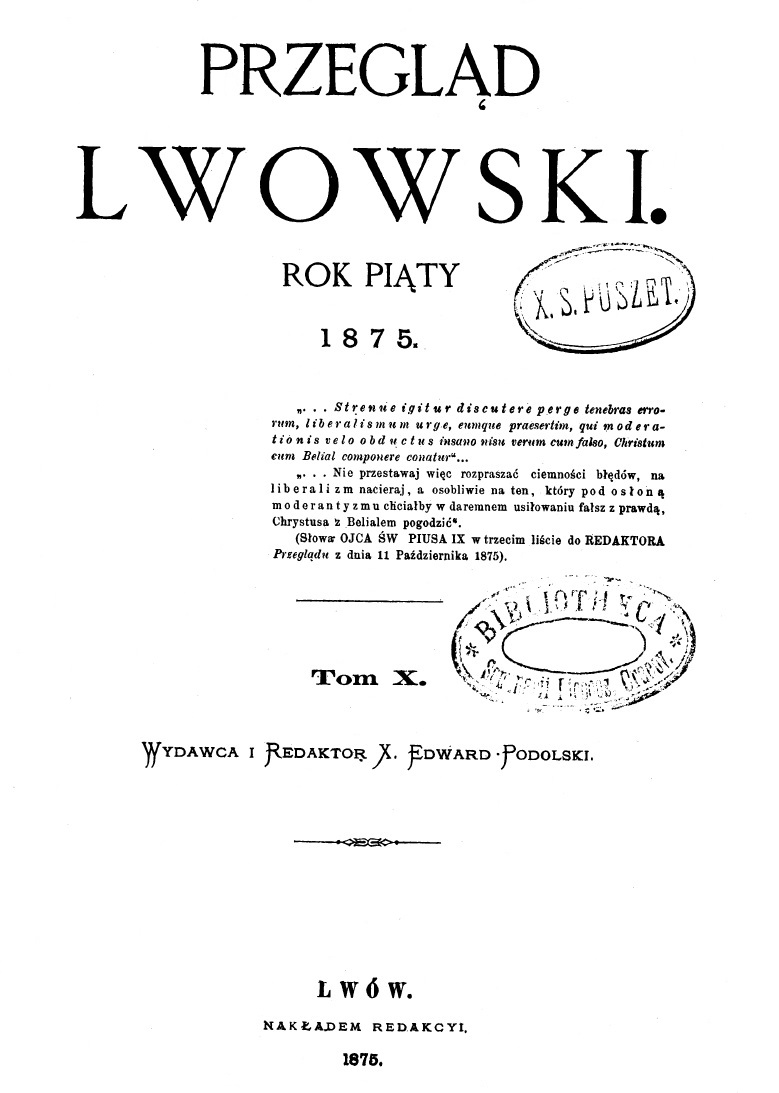"Przegląd Lwowski". Rok piąty. 1875. Tom X. Wydawca i Redaktor X. Edward Podolski. Lwów. NAKŁADEM REDAKCJI. 1875.