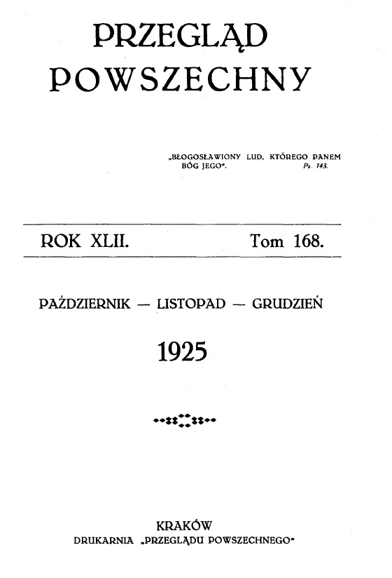 "Przegld Powszechny". – Rok XLII. Tom 168. Padziernik, listopad, grudzie. 1925. Kraków. DRUKARNIA "PRZEGLDU POWSZECHNEGO".