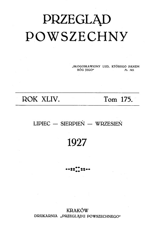 "Przegld Powszechny". – Rok XLIV. Tom 175. Lipiec – sierpie – wrzesie 1927. Kraków. DRUKARNIA "PRZEGLDU POWSZECHNEGO".