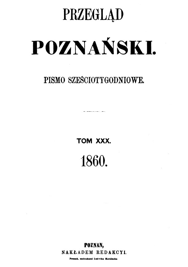 "Przegląd Poznański". Pismo sześciotygodniowe. Tom XXX. 1860. Poznań. NAKŁADEM REDAKCJI.