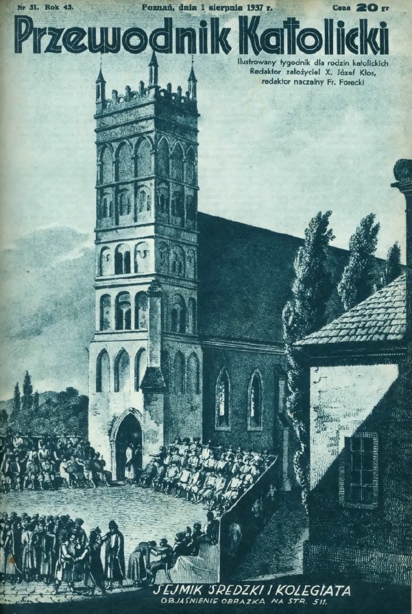 "Przewodnik Katolicki". Ilustrowany tygodnik dla rodzin katolickich. Nr 31. Rok 43. Pozna, dnia 1 sierpnia 1937 r. (Redaktor zaoyciel X. Józef Kos, redaktor naczelny X. Fr. Forecki).