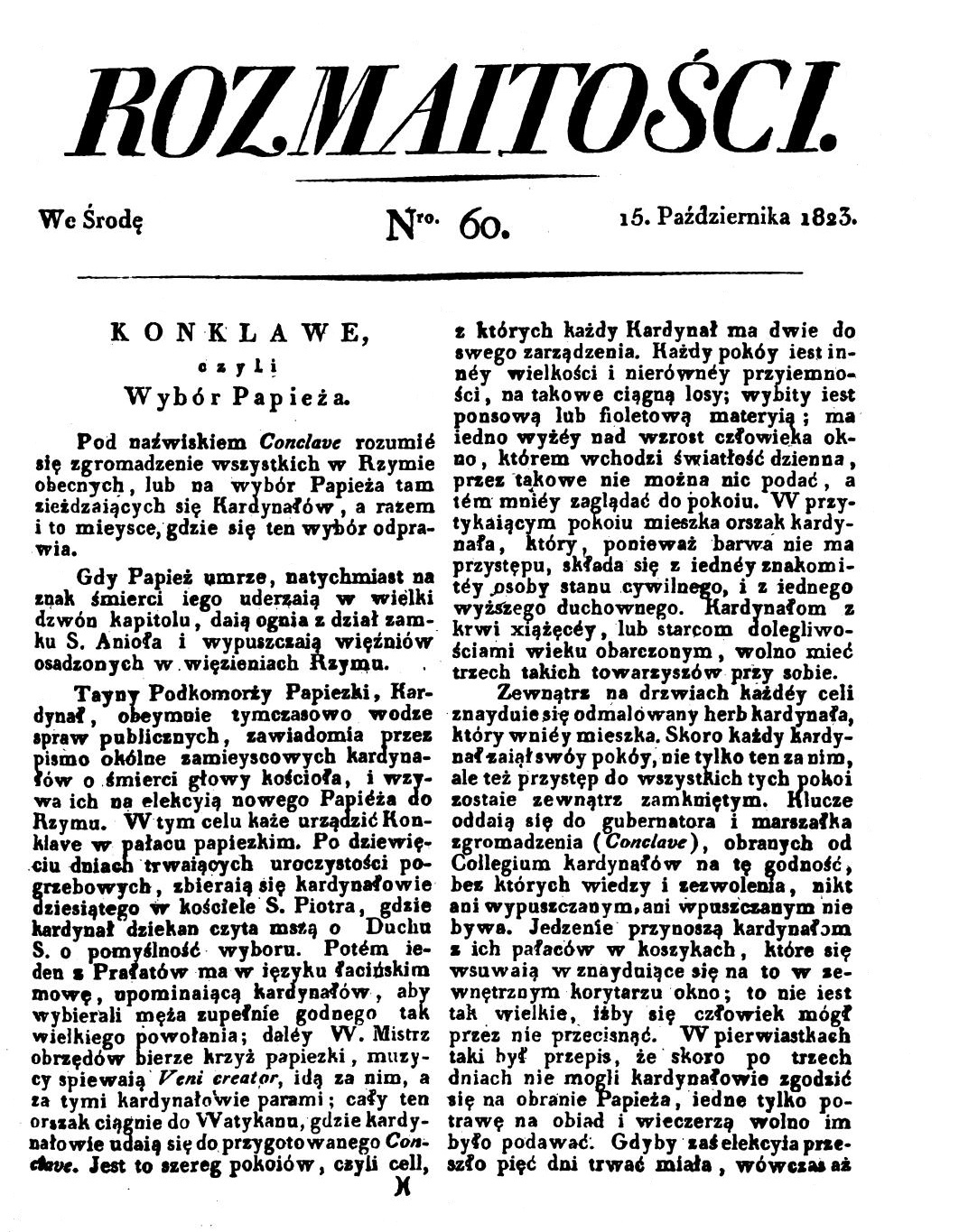 Nakadem Redakcji. (Drukiem Józefa Pillera). "Rozmaitoci". We rod. Nr 60. 15 Padziernika 1823, s. 473.