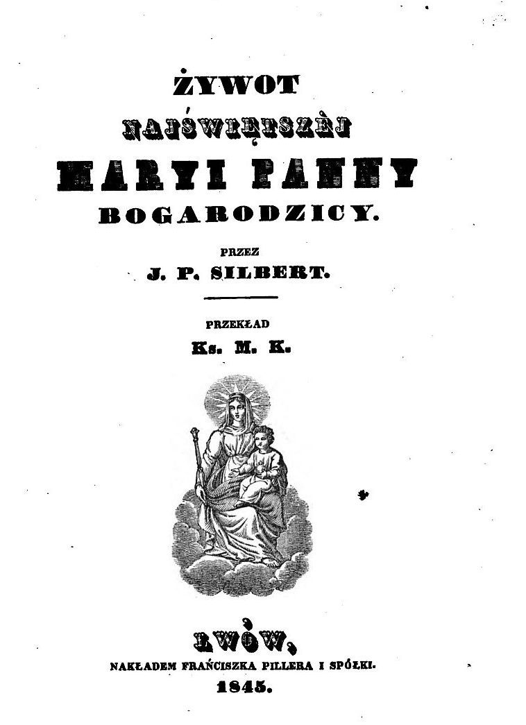 Johann Peter Silbert, ywot Najwitszej Maryi Panny Bogarodzicy