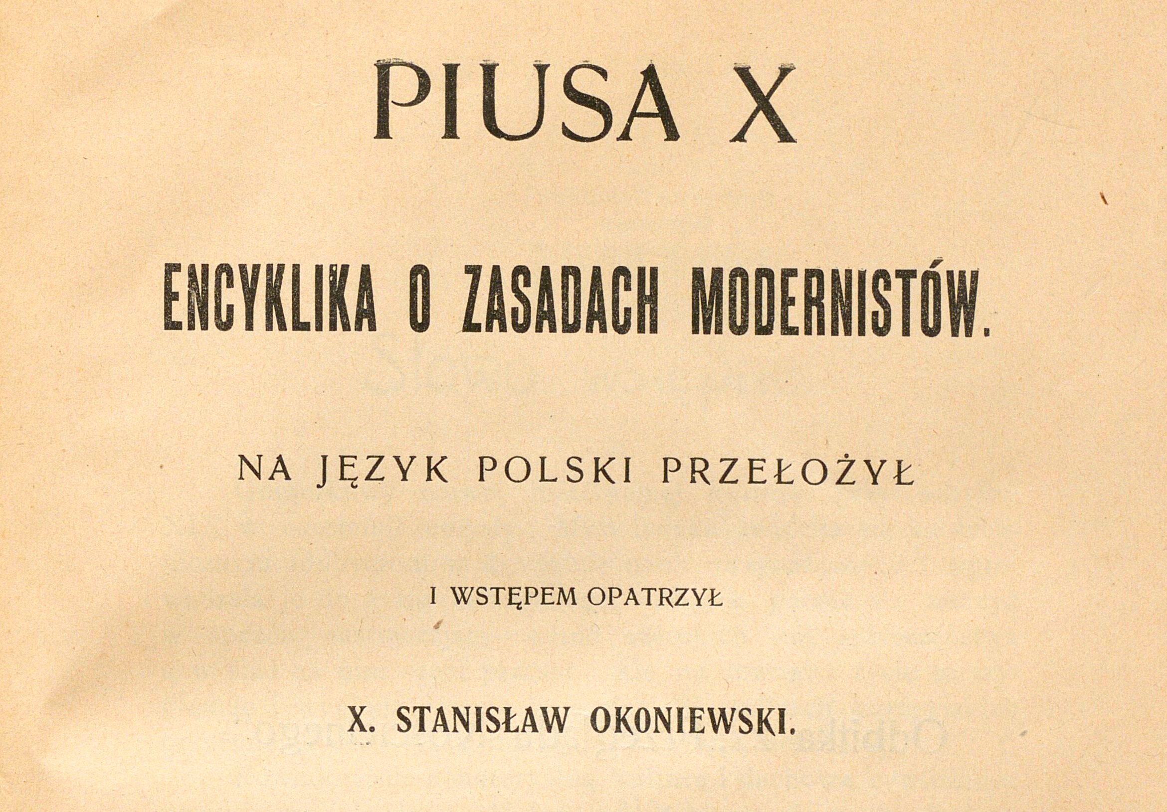 w. Pius X, Papie, Encyklika "Pascendi Dominici gregis". O zasadach modernistów.