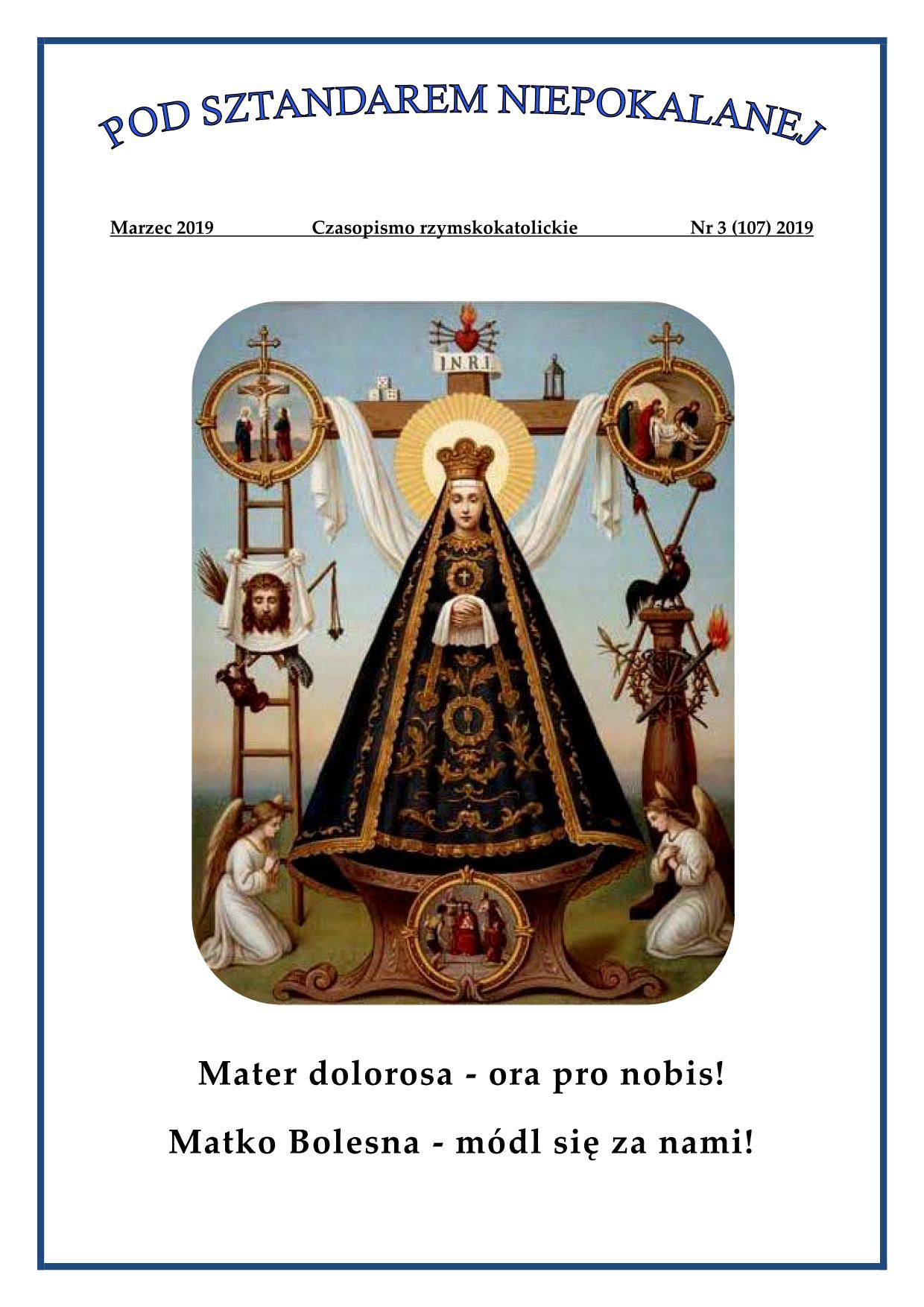 "Pod sztandarem Niepokalanej". Nr 107. Marzec 2019. Czasopismo rzymskokatolickie.