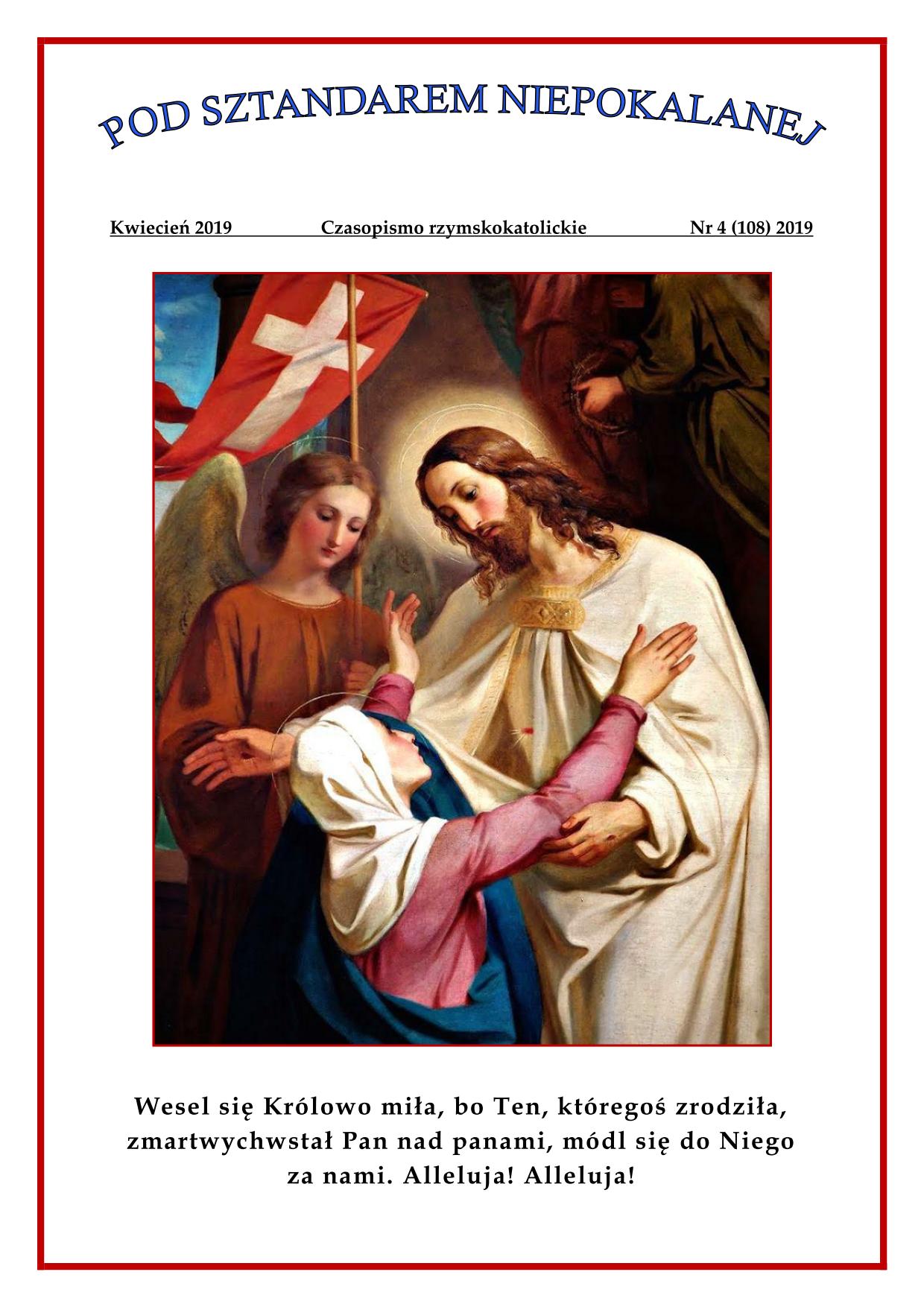 "Pod sztandarem Niepokalanej". Nr 108. Kwiecie 2019. Czasopismo rzymskokatolickie.