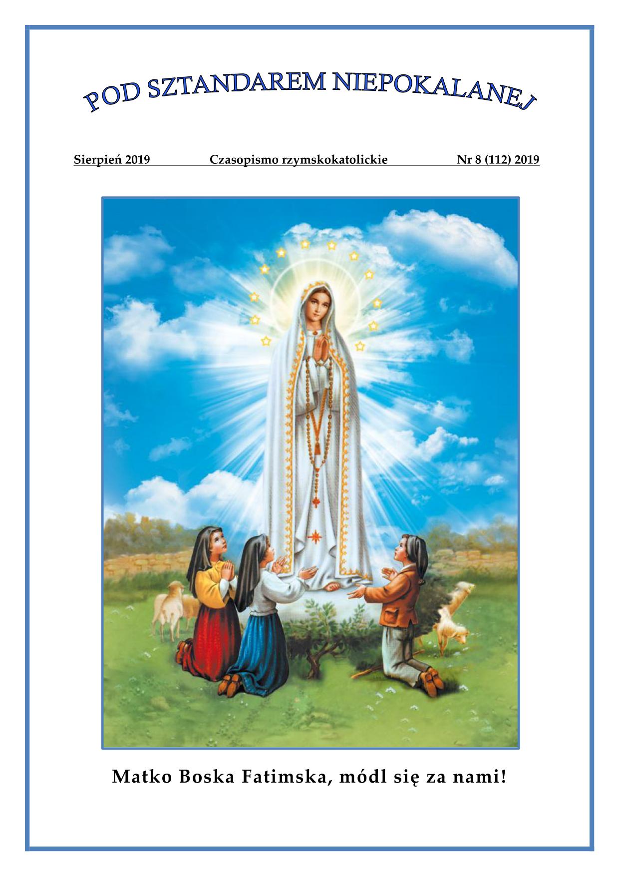 "Pod sztandarem Niepokalanej". Nr 112. Sierpie 2019. Czasopismo rzymskokatolickie.