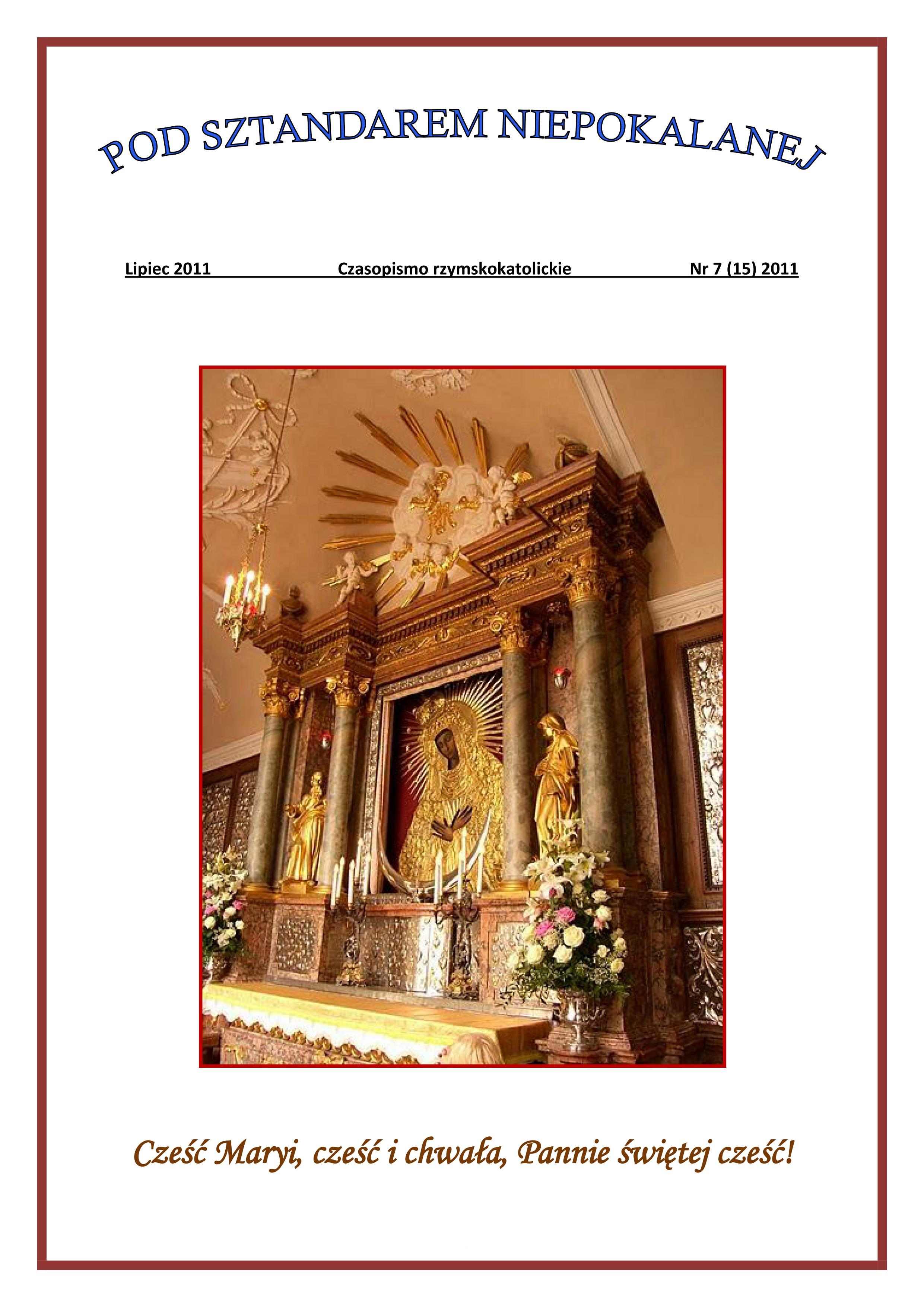 "Pod Sztandarem Niepokalanej". Nr 15. Lipiec 2011. Czasopismo rzymskokatolickie.