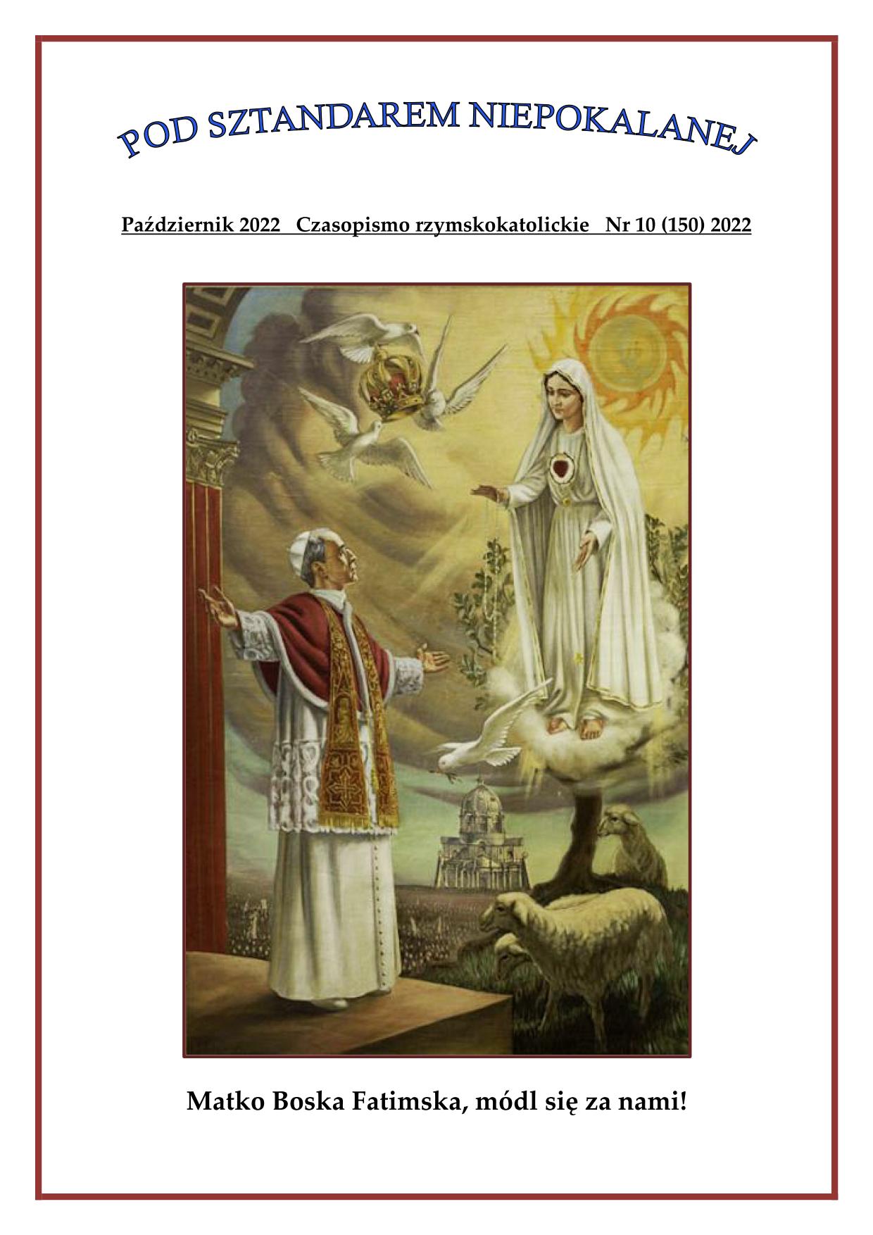 "Pod sztandarem Niepokalanej". Nr 150. Padziernik 2022. Czasopismo rzymskokatolickie.