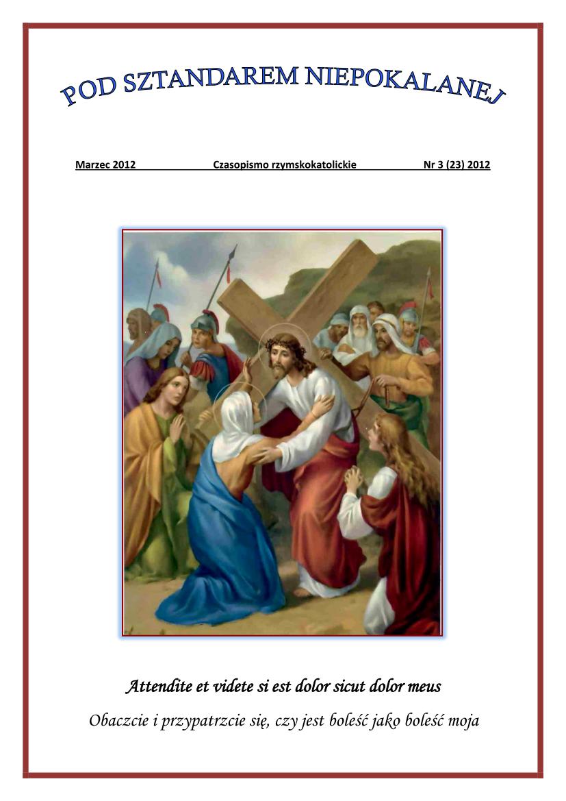 "Pod Sztandarem Niepokalanej". Nr 23. Marzec 2012. Czasopismo rzymskokatolickie.