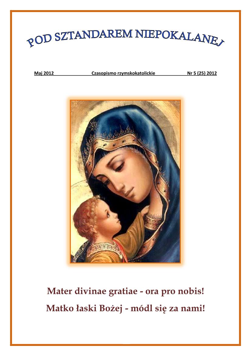 "Pod Sztandarem Niepokalanej". Nr 25. Maj 2012. Czasopismo rzymskokatolickie.
