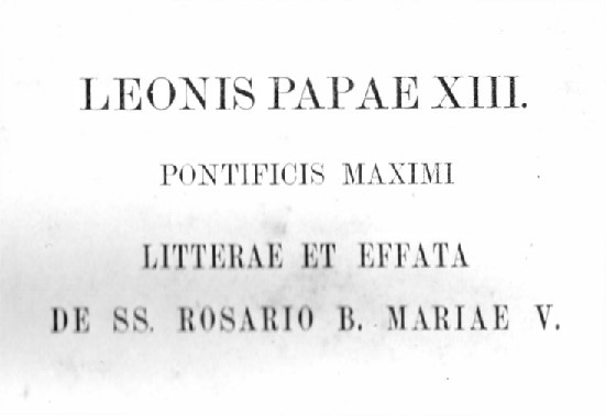 Rosa Aurea. De Sacratissimo B. Mariae V. Rosario eiusque venerabili Confraternitate deque Rosario tum perpetuo tum vivente. Auctore P. Fr. Thoma Maria Leikes ORDINIS PRAEDICATORUM, PROMOTORE SS. ROSARII PROVINCIAE TEUTONIAE. Cum approbatione superiorum. Dülmen in Guestfalia 1886.